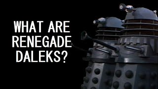 What are Renegade Daleks?