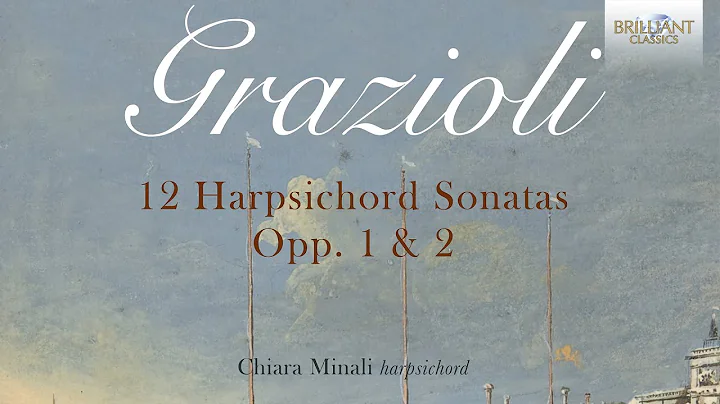 Grazioli: 12 Harpsichord Sonatas Opp.1 & 2