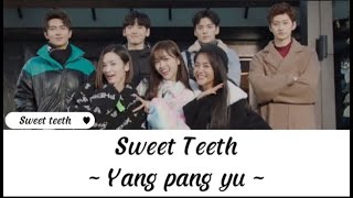 Lyrics | Sweet Teeth ~ Yang pang yu (ost. Sweet teeth)
