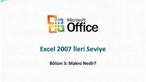 Excel 2007 İleri Seviye – Bölüm 5 Makro Nedir?