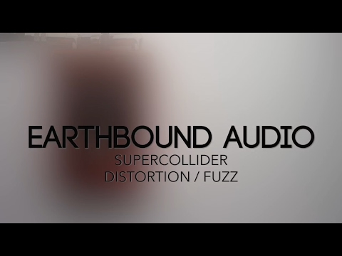 ギター Earthbound Audio Supercollider Fuzz Guitar Pedal X - GPX Blog - Earthbound Audio's SuperCollider