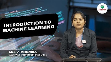 INTRODUCTION TO MACHINE LEARNING | BY MRS. V. MOUNIKA || MLRITM