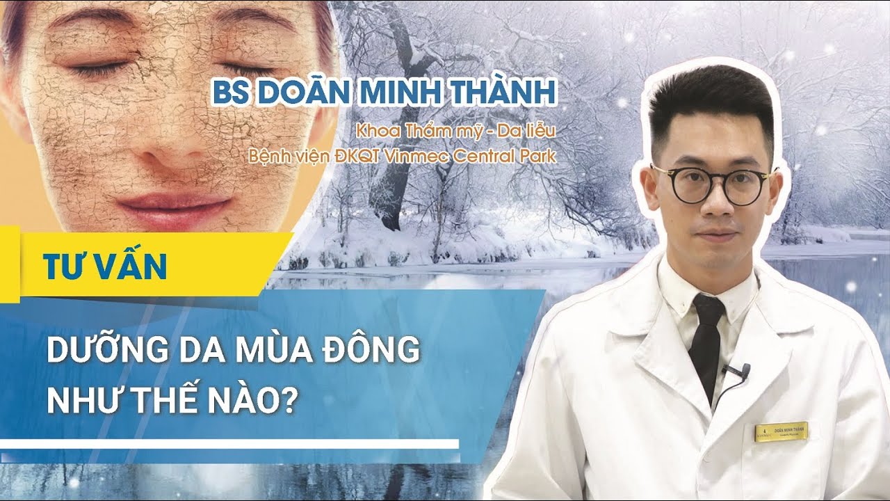 Dưỡng da mùa đông thế nào chuẩn căng bóng, rạng rỡ?