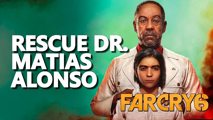 Rescue Dr. Matias Alonso Far Cry 6