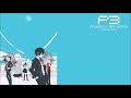 Persona 3 The Movie: #1 - Burn My Dread -Spring of Birth ver.-