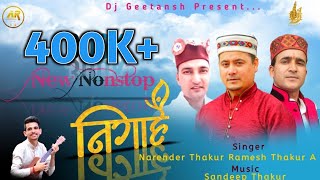 Latest Himachali Dj Song 2020 Niganhe by Narender Thakur Ramesh Thakur And A R Music Music Sandeep T