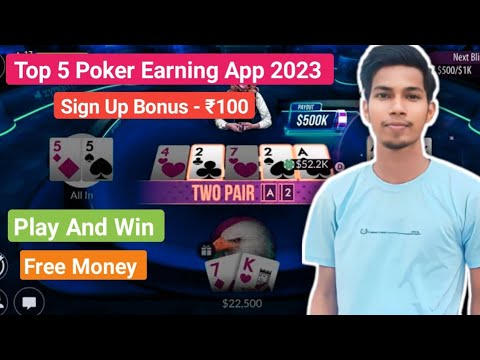 Top 5 Poker Earning App || Free Sign Up Bonus Of ₹100 || Play More And Win More || Poker Real Money