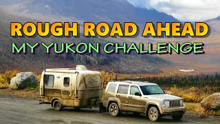 Rough Road Ahead: My Yukon Challenge