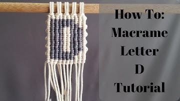 Macrame A To Z Series - Letter D Using Vertical Double Half Hitch Knots!