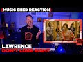 Music Teacher REACTS | Lawrence "Don't Lose Sight" | MUSIC SHED EP193