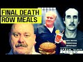 Final DEATH Row Meals for 3 HORRIFIC men!?!?