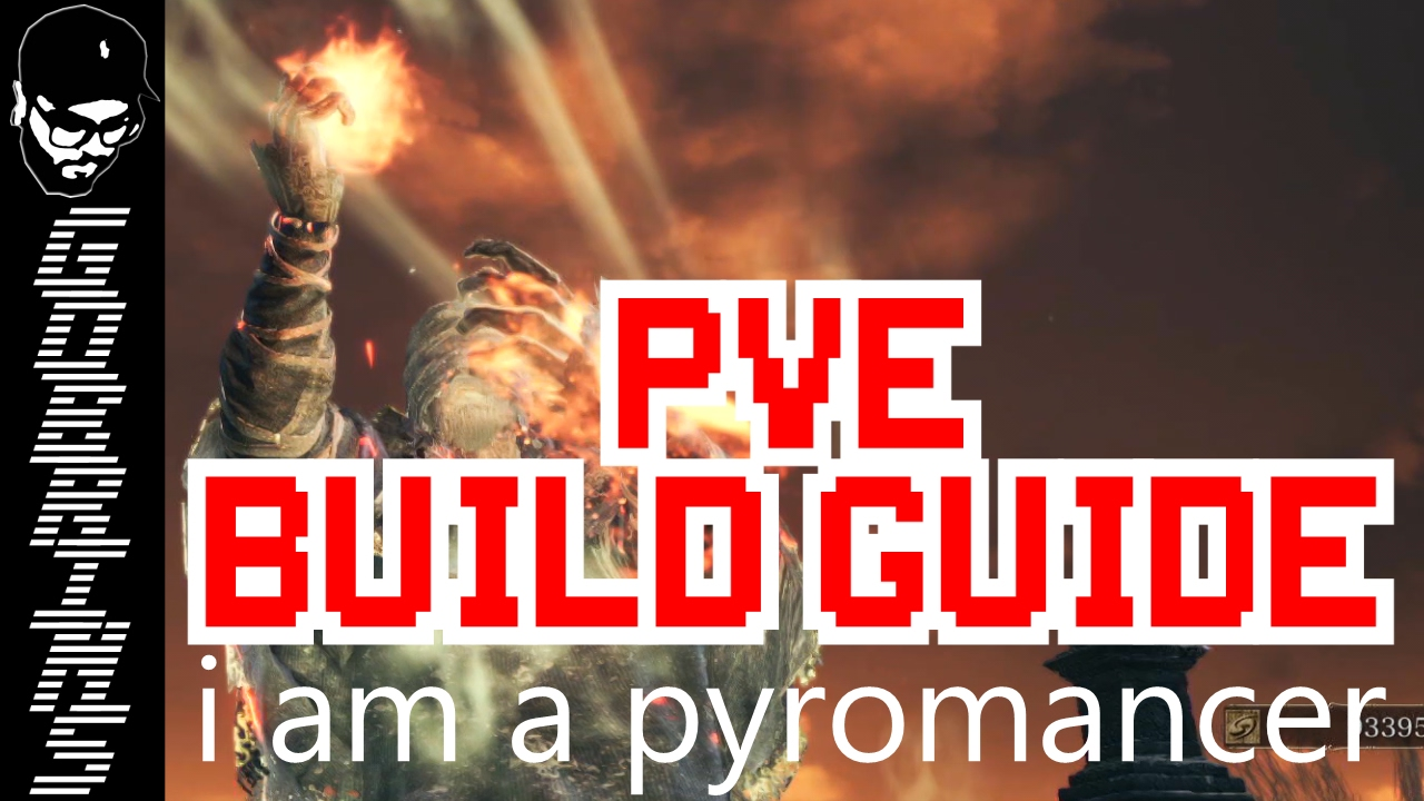 I Am A Pve Pyromancer Dark Souls 3 Pve Pyromancy Build Guide Youtube