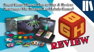 Board Game Heaven How To Play & Review 105: Sanctuary: The Keepers Era (Tabula Games)