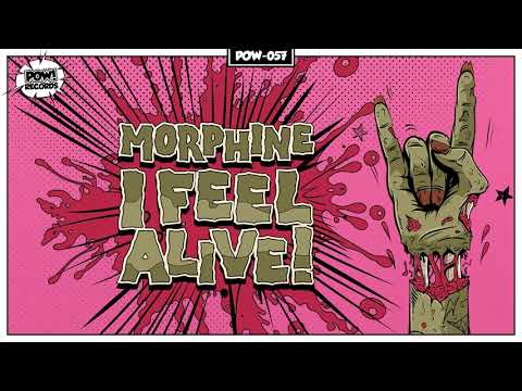 Morphine (8) — POW057 - Morphine - I Feel Alive! (Original MthrFckr Mix) PREVIEW