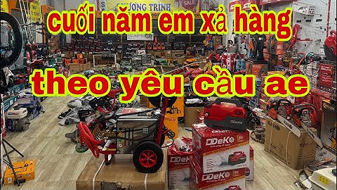sale máy rửa xe máy hàn máy cắt cỏ máy khoan máy mài bin đồ bin cưa xăng bếp ga nồi cơm