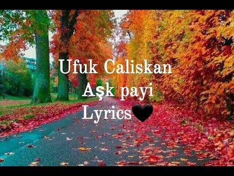 Ufuk Caliskan Aşk payi Lyrics text