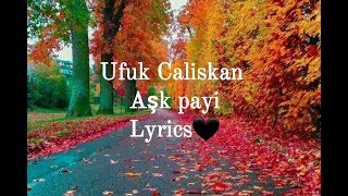 Ufuk Caliskan Aşk payi Lyrics text