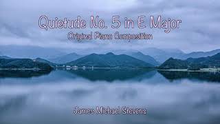 Quietude No. 5 in E Major - Piano Composition