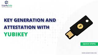 How to Generate CSR and Key Attestation using YubiKey Manager for Code Signing Certificates