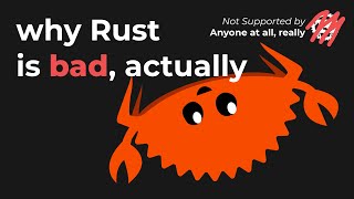 Why Rust is bad, actually*