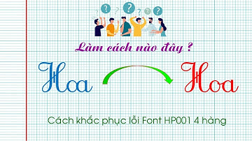 Cách sửa lỗi Font chữ HP001 4 hàng