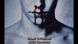 Solan Yapraklar Bölüm Soundtrack -1-