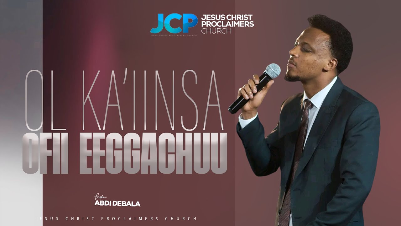 OLKA'IINSA OFII EEGGACHUU || BROTHER || ABDI DEBALA || JCP ||2025