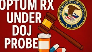 Inside the Optum Rx Scandal A Deep Dive into the DOJ Investigation