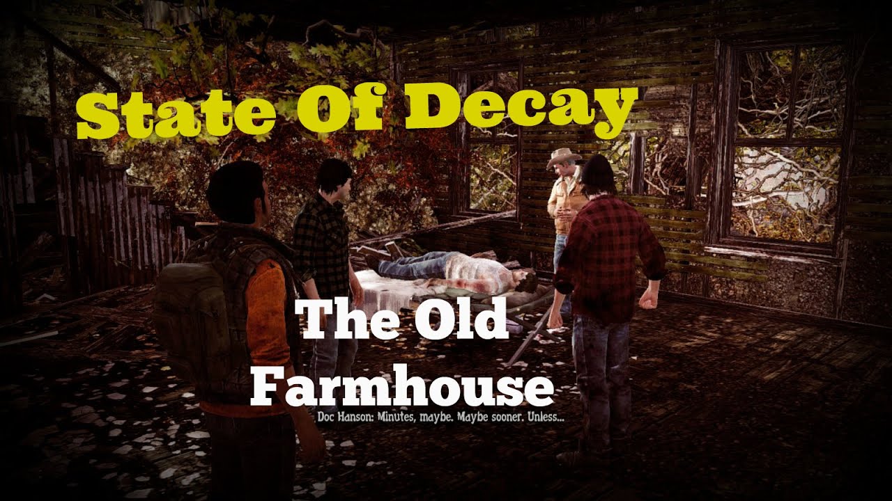 State Of Decay The Old Farmhouse EP8 PC Walkthrough
