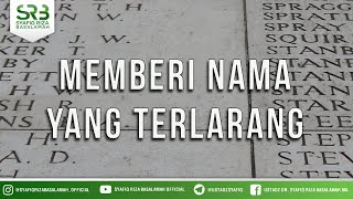 Memberi Nama Yang Terlarang - Ust. Dr. Syafiq Riza Basalamah, M.A