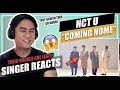 NCT U - Coming Home | SINGER REACTION