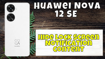 How to Hide Lock Screen Notification content Huawei Nova 12 SE