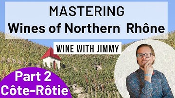 WSET Level 4 (WSET Diploma)Mastering the Northern Rhone Part 2 - Côte-Rôtie