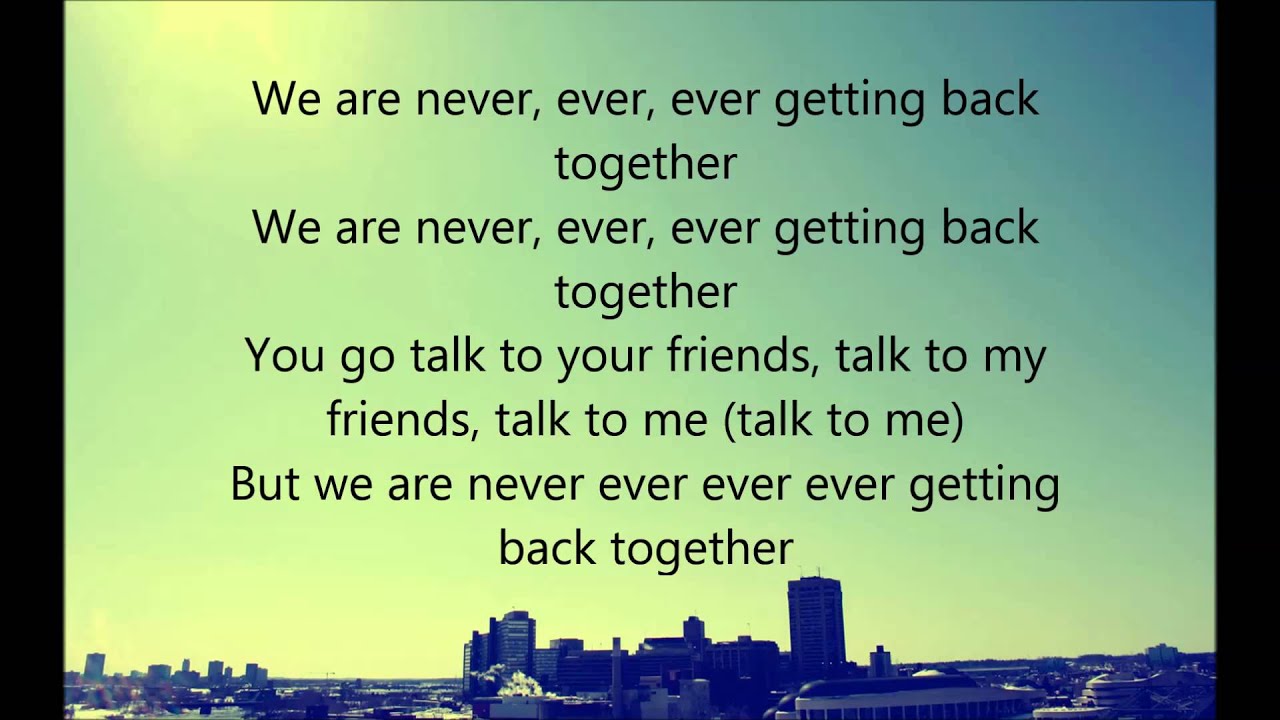 Are Never Ever Getting Back Together Lyrics