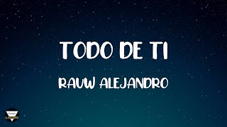 Todo de ti - Rauw Alejandro LETRA