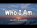 Alan Walker - Who I Am (Lyrics)