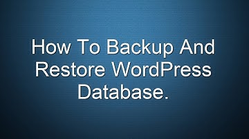 How To Backup And Restore WordPress Database Easily