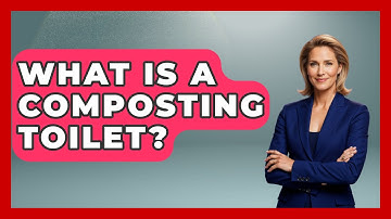 What Is A Composting Toilet? - Exploring Campgrounds