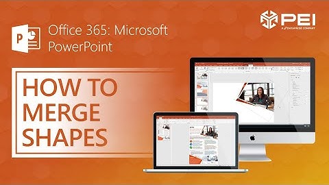 Office 365 - PowerPoint | How to Merge Shapes - PEI