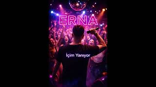 Erna - İçim Yanıyor 2026 Hit En Sevilen