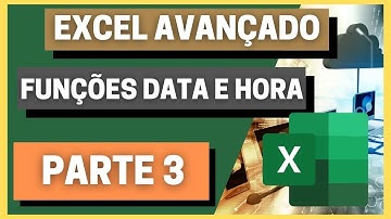 FUNÇÕES DATA E HORA PARTE 3 I CURSO DE EXCEL AVANÇADO COMPLETO GRÁTIS
