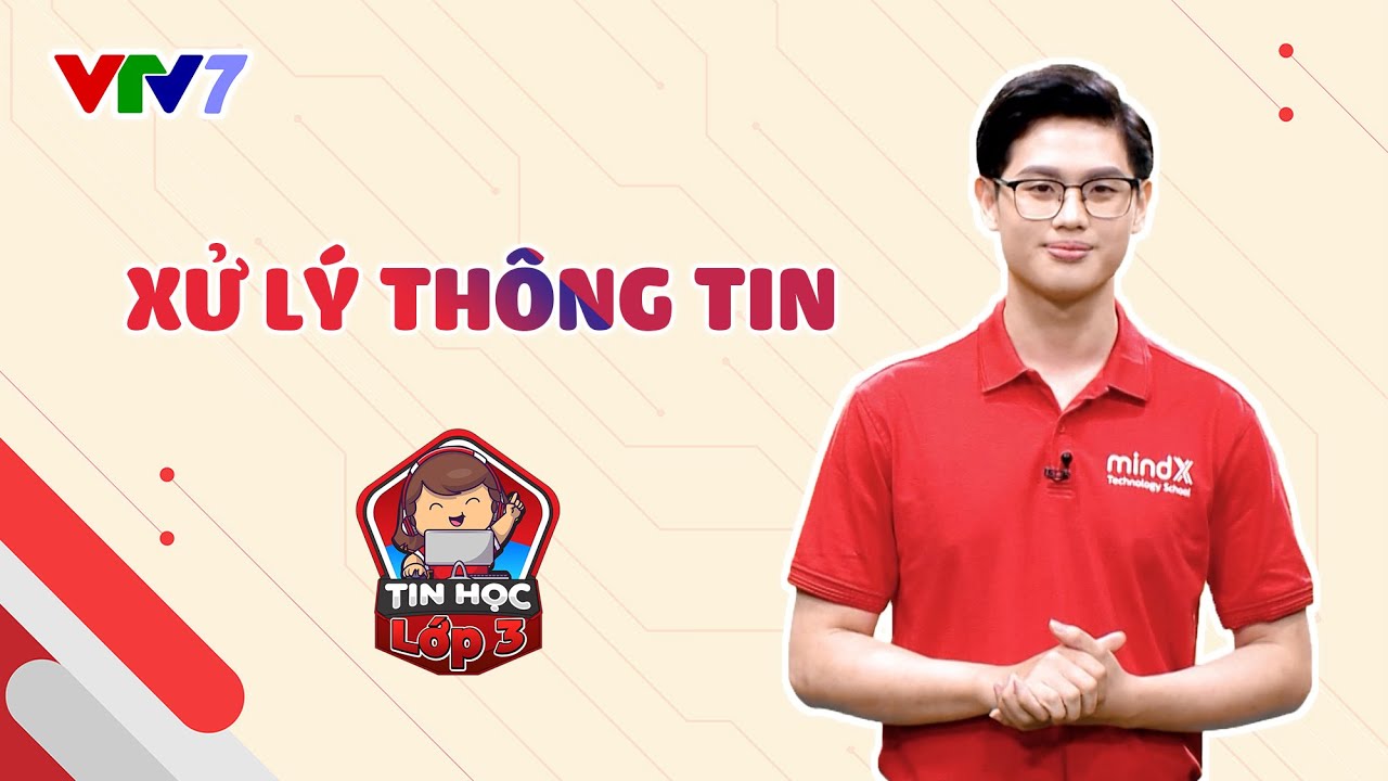 Bài 2: Xử lý thông tin | TIN HỌC LỚP 3