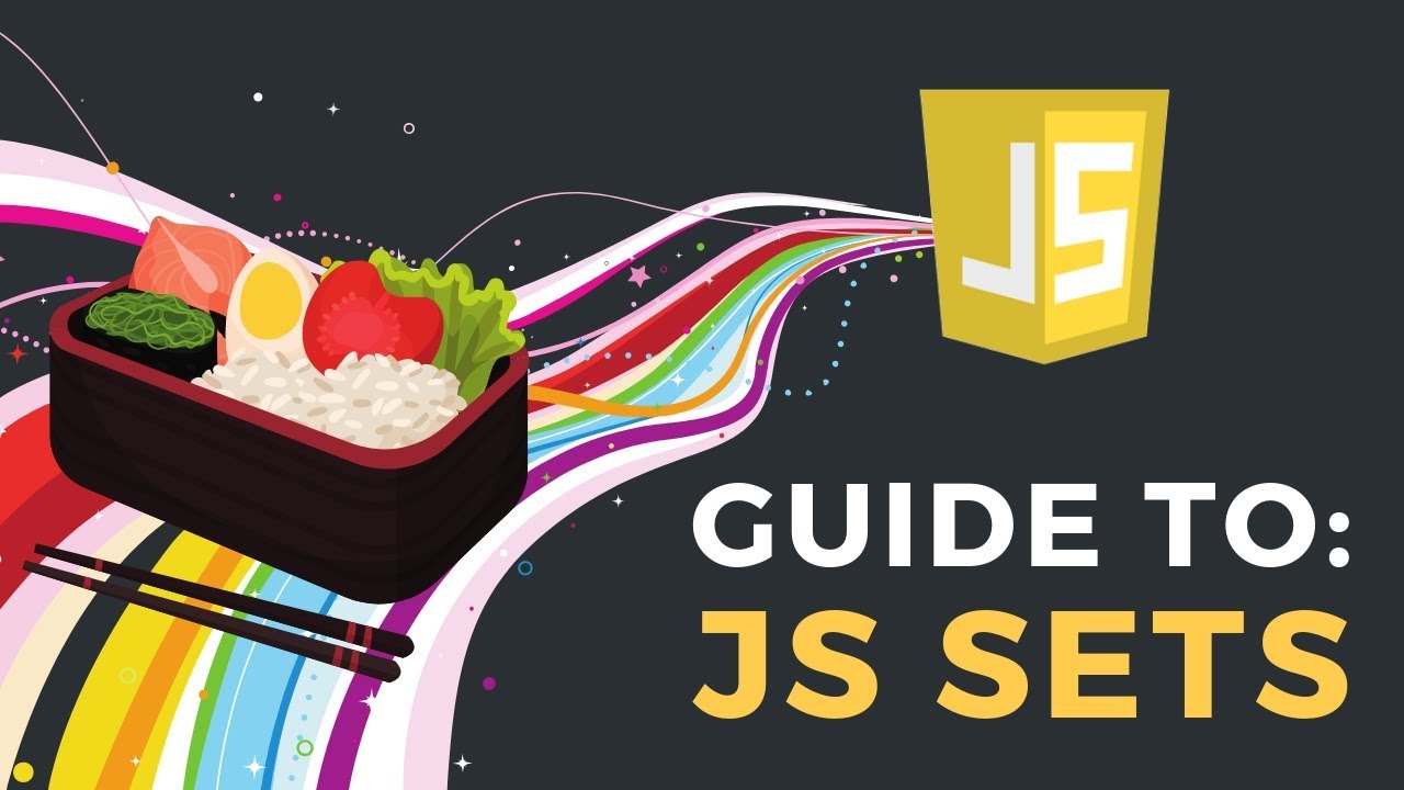Complete Guide to JS Sets: How They Work & When To Use Them