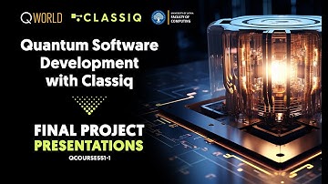 Quantum Software Development with Classiq (QCourse551-1) | Final presentations