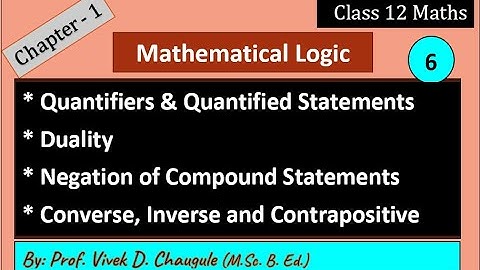 12 Maths || Mathematical Logic (6) || Quantifiers , Duality, Negation,, Converse ,inverse ||