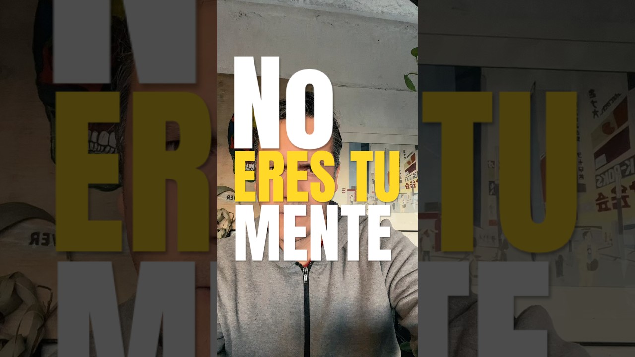 NO ERES TU MENTE (y esto lo cambia todo) - YouTube