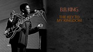 B.B. KING - THE KEY TO MY KINGDOM