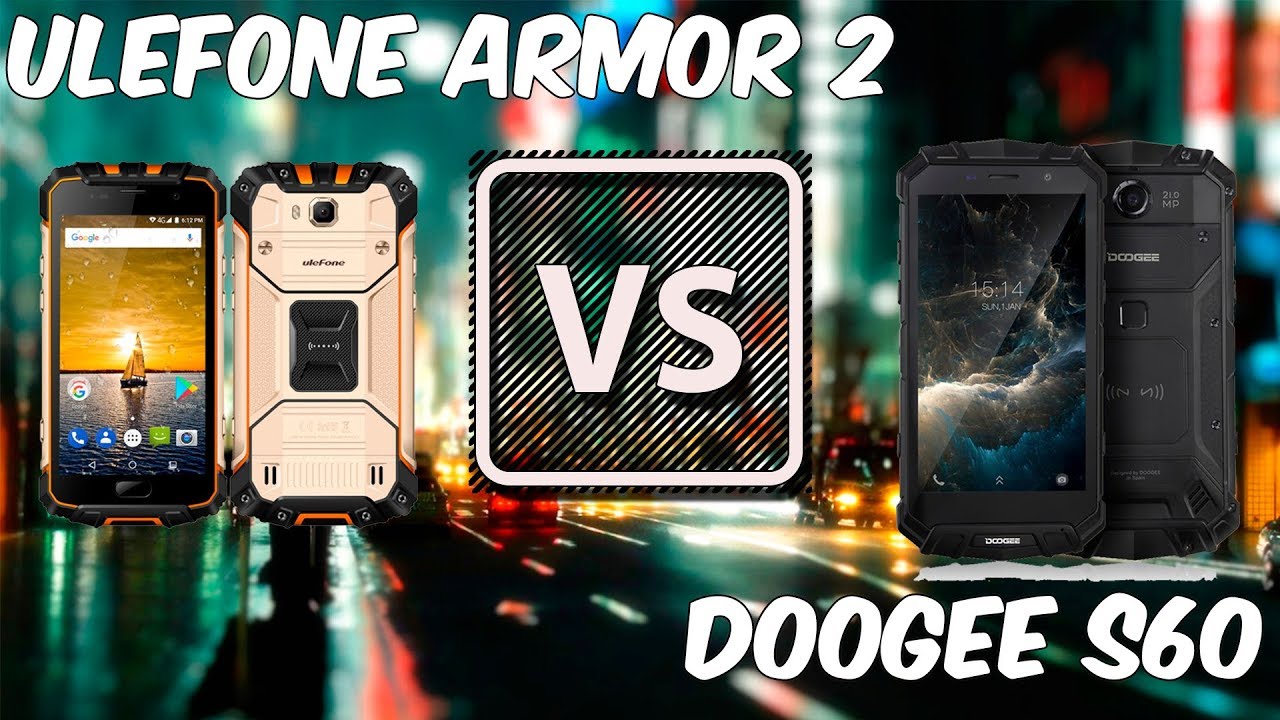 Ulefone armor 2 vs doogee s60