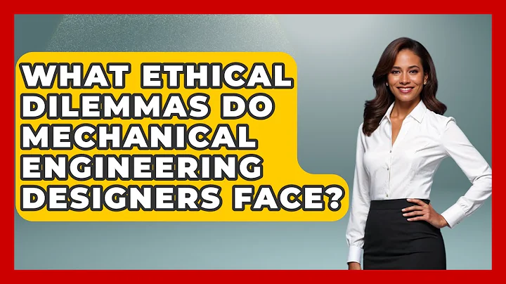 What Ethical Dilemmas Do Mechanical Engineering Designers Face? - Mechanical Engineering Explained