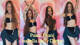 Paani Paani - Badshah - Isabella Belly Dance ( Jacqueline Fernandez | Aastha Gill ) Bollywood